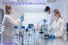 Building A Career In Healthcare Industry