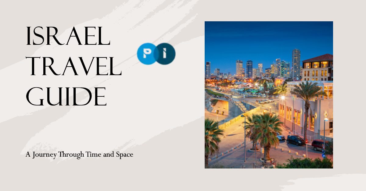 Israel Travel Guide: A Journey Through Time and Space
