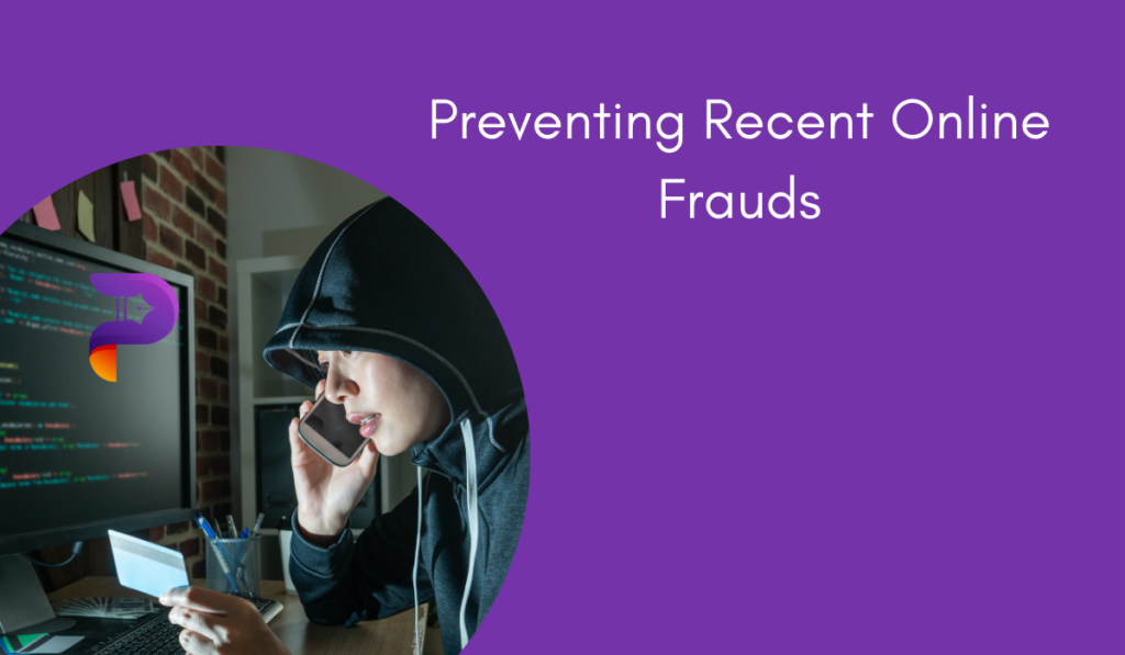 Preventing Recent Online Frauds